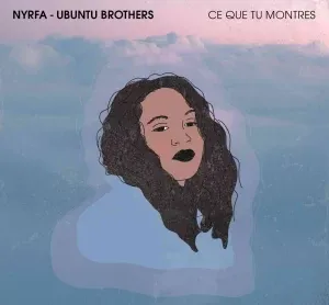 Nyrfa & Ubuntu Brothers - CE QUE TU MONTRES[
