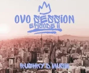 Rushky D’musiq - OvO Session Episode II
