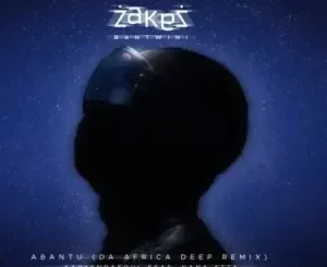Zakes Bantwini & Karyendasoul - Abantu (Da Africa Deep Remix) ft. Nana Atta