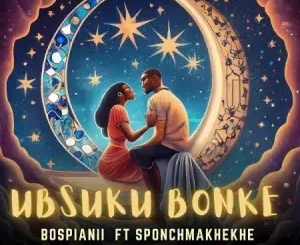 BosPianii - Ubsuku Bonke ft. SponchMakhekhe