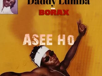 Daddy Lumba & Borax – Asee Ho
