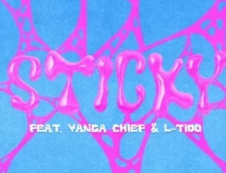 DJ Speedsta - Sticky Ft. Yanga Chief & L-Tido