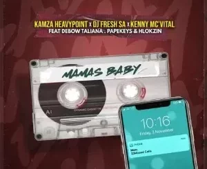 Kamza HeavyPoint, DJ Fresh (SA) & Kenny Mc’Vital - Mamas Baby