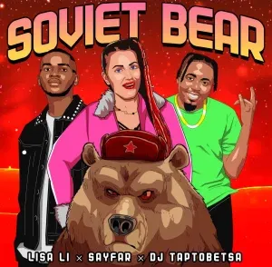 Lisa Li, Sayfar & DJ Taptobetsa - Soviet Bear
