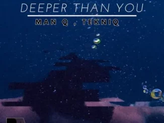 Man Q & TekniQ - Deeper Than You