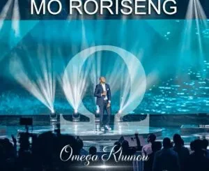 Omega Khunou - Mo Roriseng