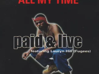 Paid & Live – All My Time (feat. Lauryn Hill) [Remixes]
