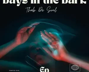 Thab De Soul - Days In The Dark