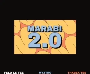 Felo Le Tee, Myztro & Thabza Tee - Marabi 2.0