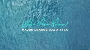 Major League Djz x Tyla - Water Remix(Amapiano Version)