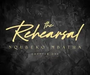 Nqubeko Mbatha - The Rehearsal (Chapter One)