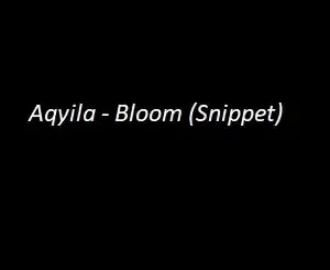 Aqyila - Bloom