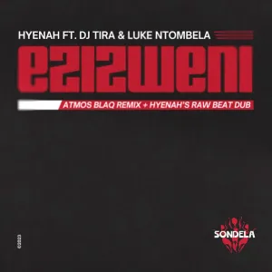 Hyenah - Ezizweni (Atmos Blaq Remix) Ft Atmos Blaq, Dj Tira & Luke Ntombela