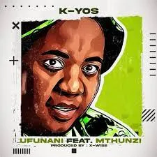 Kyos - Ufunani Ft. Mthunzi