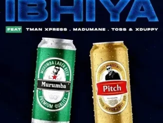 Murumba Pitch, DJ Maphorisa & Omit ST - Ibhiya Ft. Tman Xpress, Madumane, TOSS & Xduppy