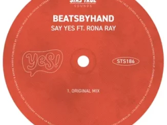 Beatsbyhand - Say Yes ft Rona Ray