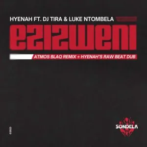 Hyenah - Ezizweni (Atmos Blaq Remix) ft. Dj Tira & Luke Ntombela