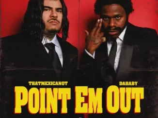 That Mexican OT & DaBaby - Point Em Out