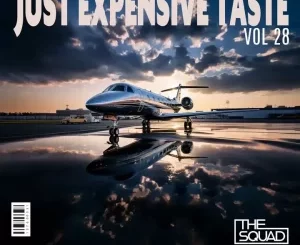 The Squad - Just Expensive Taste Vol. 28 Mix