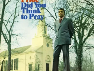 Charley Pride – Did You Think To Pray (Expanded Edition)