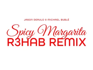 Jason Derulo & Michael Bublé - Spicy Margarita (R3HAB Remix)