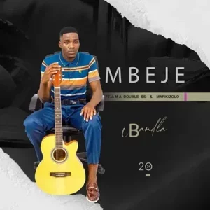 Mbeje - Ngasokela Ubala Ft. Ama Double SS