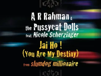 A.R. Rahman, The Pussycat Dolls & Nicole Scherzinger - Jai Ho! (You Are My Destiny) [From Slumdog Millionaire] [feat. Nicole Scherzinger]