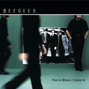 Bee Gees – This Is Where I Came In