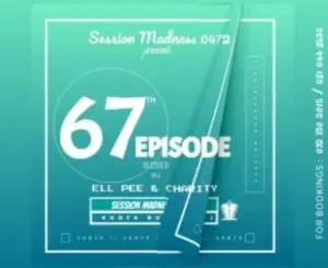Charity & Ell Pee – Session Madness 0472 Episode 67