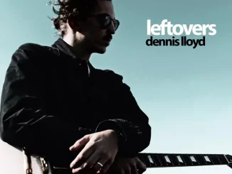 Dennis Lloyd - Leftovers