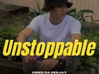 Ebiee Da Deejay – Unstoppable (Main Mix