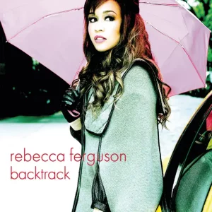 Rebecca Ferguson – Backtrack