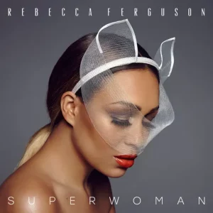 ALBUM: Rebecca Ferguson – Superwoman