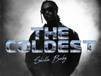 ALBUM: Skilla Baby – The Coldest